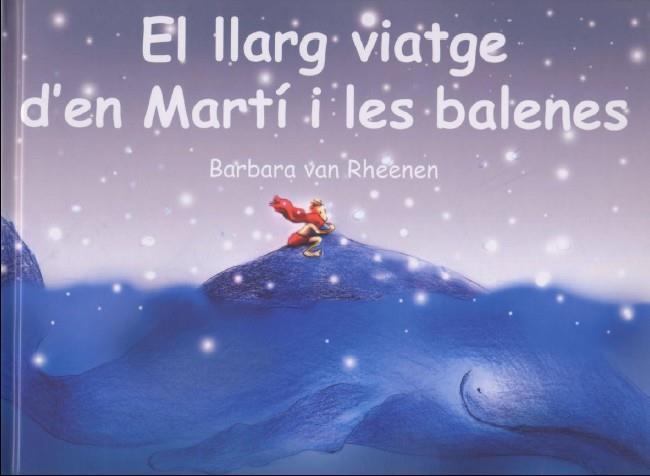 LLARG VIATGE D,EN MARTI I LES BALENES | 9788495987181 | VAN RHEENEN,BARBARA