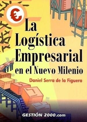 LOGISTICA EMPRESARIAL EN EL NUEVO MILENIO | 9788480889810 | SERRA DE LA FIGUERA,DANIEL