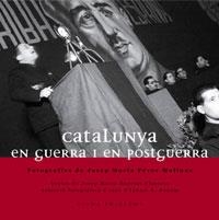 CATALUNYA EN GUERRA I EN POSTGUERRA FOTOGRAFIES DE JOSEP MARIA PEREZ MOLINOS | 9788483303245 | HUERTAS CLAVERIA,JOSEP