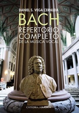 BACH. REPERTORIO COMPLETO DE LA MUSICA VOCAL | 9788437630175 | VEGA CERNUDA,DANIEL S.