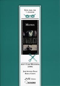 MATRIX ANDY Y LARRY WACHOWSKI (1999) | 9788480636971 | PALAO,JOSE ANTONIO CRESPO,REBECA