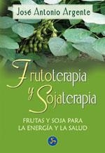 FRUTOTERAPIA Y SOJATERAPIA | 9788495973252 | ARGENTE,JOAN