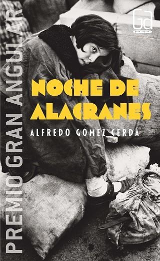 NOCHE DE ALACRANES (PREMIO GRAN ANGULAR 2005) | 9788434844315 | GOMEZ CERDA,ALFREDO