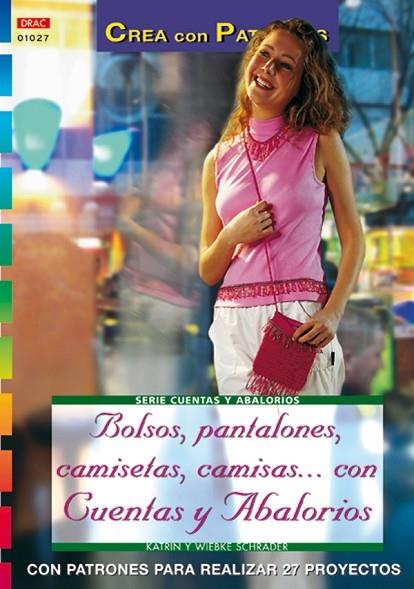 BOLSOS PANTALONES CAMISETAS CON CUENTAS Y ABALORIOS | 9788496365551 | SCHRADER,KATRIN SCHRADER,WIEBKE