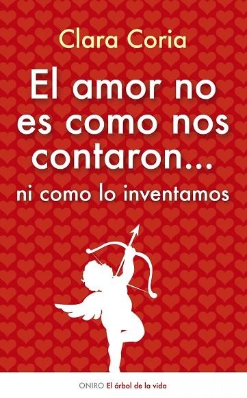 AMOR NO ES COMO NOS CONTARON NI COMO LO INVENTAMOS | 9788497545525 | CORIA,CLARA