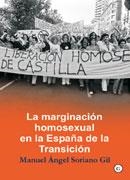 MARGINACION HOMOSEXUAL EN LA ESPAÑA DE LA TRANSICION | 9788495346834 | SORIANO GIL,M.A.