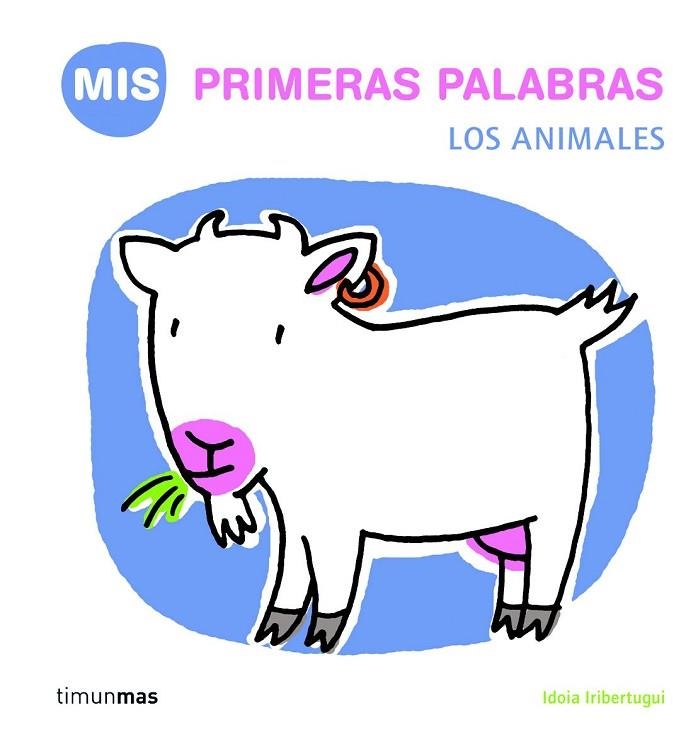 PRIMERAS PALABRAS LOS ANIMALES | 9788408058571 | IRIBERTEGUI,IDOIA