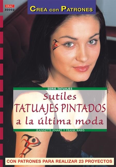 SUTILES TATUAJES PINTADOS A LA ULTIMA MODA | 9788496365636 | KNAKE,JEANNETTE RABIS,FRANK