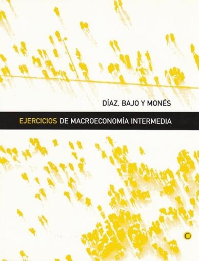 EJERCICIOS DE MACROECONOMIA INTERMEDIA | 9788485855940 | BAJO,OSCAR/MONES,MªANTONI