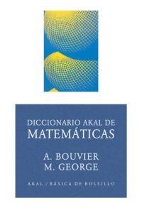 DICCIONARIO AKAL DE MATEMATICAS | 9788446012542 | BOUVIER,A. GEORGE,M.