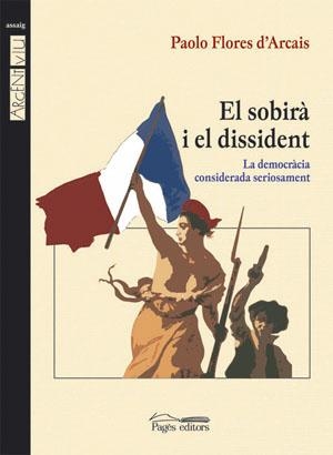 SOBIRA I EL DISSIDENT LA DEMOCRACIA CONSIDERADA SERIOSAMENT | 9788497792646 | FLORES D,ARCAIS,PAOLO