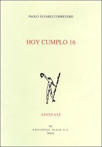 HOY CUMPLO 16  ACCESIT PREMIO ADONAIS 2004 | 9788432135354 | ALVAREZ CORREYERO,PAOLO