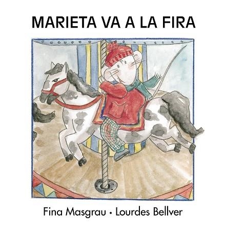 MARIETA VA A LA FIRA | 9788481314984 | BELLVER,LOURDES MASGRAU I PLANA,FINA