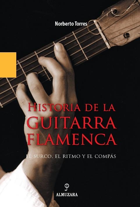 HISTORIA DE LA GUITARRA FLAMENCA | 9788496416581 | TORRES,NORBERTO