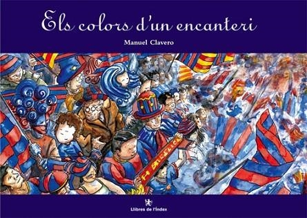 COLORS D,UN ENCANTERI (BARÇA) | 9788495317032 | CLAVERO,MANUEL