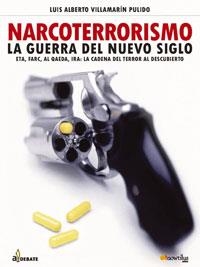 NARCOTERRORISMO LA GUERRA DEL NUEVO SIGLO,ETA,FARC,IRA | 9788497632010 | VILLAMARIN PULIDO,LUIS A,