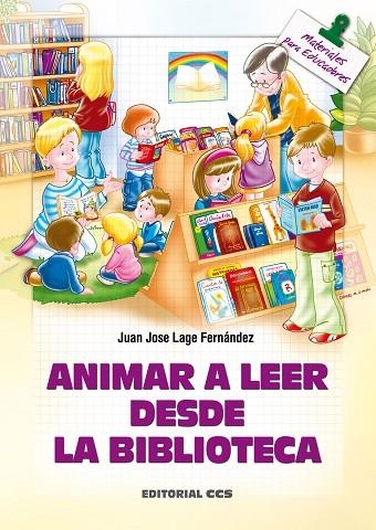 ANIMAR A LEER DESDE LA BIBLIOTECA | 9788483168615 | LAGE FERNANDEZ,JUAN JOSE