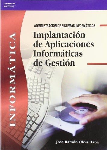 IMPLANTACION DE APLICACIONES INFORMATICAS DE GESTION | 9788497323185 | OLIVA HABA,JOSE RAMON