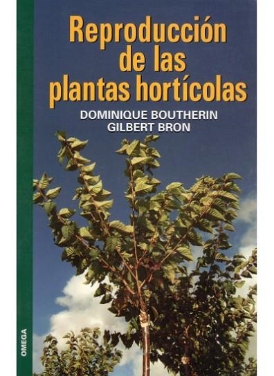 REPRODUCCION DE LAS PLANTAS HORTICOLAS | 9788428214025 | BOUTHERIN,DOMINIQUE BRON,GILBERT