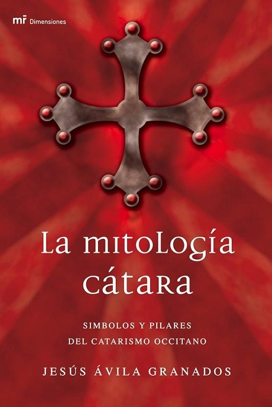 MITOLOGIA CATARA,SIMBOLOS Y PILARES DEL CATARISMO OCCITANO | 9788427031265 | AVILA GRANADOS,JESUS