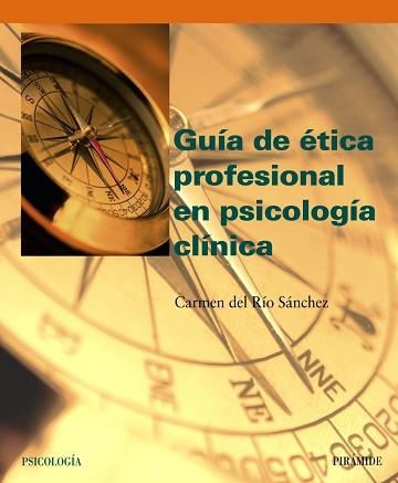 GUIA DE ETICA PROFESIONAL EN PSICOLOGIA CLINICA | 9788436819502 | RIO SANCHEZ,CARMEN DEL