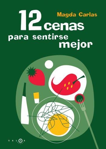 12 CENAS PARA SENTIRSE MEJOR | 9788483076606 | CARLAS,MAGDA