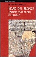 EDAD DE BRONCE  PRIMERA EDAD DE ORO DE ESPAÑA? SOCIEDAD ECONOMIA E IDEOLOGIA | 9788484322993 | RUIZ-GALVEZ PRIEGO,MARISA