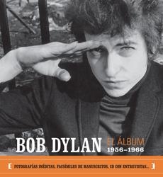 BOB DYLAN EL ALBUM 1956-1966 FOTOGRAFIAS INEDITAS FACSIMILES DE MANUSCRITOS CD CON ENTREVISTAS | 9788493421359 | DYLAN, BOB