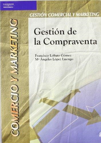 GESTION DE LA COMPRAVENTA | 9788497323628 | LOBATO GOMEZ,FRANCISCO LOPEZ LUENGO,Mª ANGELES