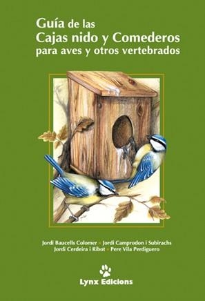 GUIA DE LAS CAJAS NIDO Y COMEDEROS PARA AVES Y OTROS VERTEBRADOS | 9788487334559 | BAUCELLS I COLOMER,JORDI CERDEIRA I RIBOT,JORDI CAMPRODON I SUBIRACHS,JORDI VILA PERDIGUERO,PERE