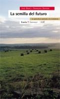 SEMILLAS DEL FUTURO LA AGRICULTURA EXPLICADA A LOS CIUDADANOS | 9788474267587 | BOVE,JOSE DUFOUR,FRANÇOIS