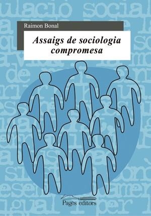 ASSAIGS DE SOCIOLOGIA COMPROMESA | 9788497792165 | BONAL,RAIMON