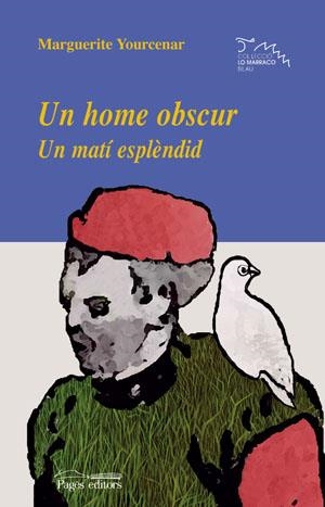 UN HOME OBSCUR UN MATI ESPLENDIT | 9788497792622 | YOURCENAR,MARGUERITE