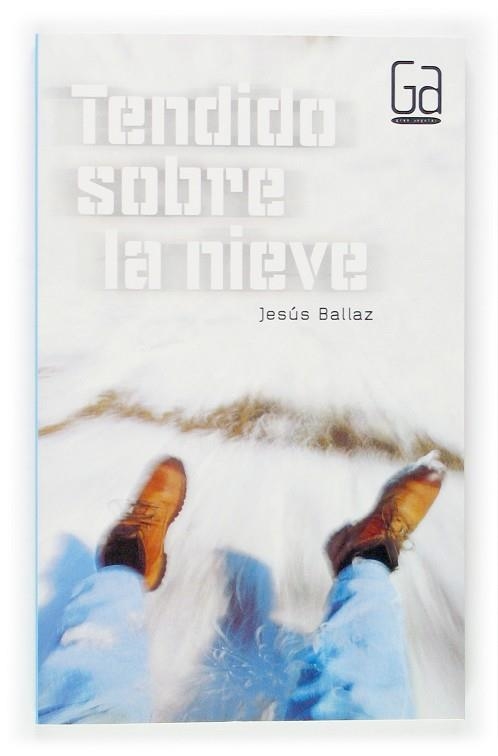 TENDIDO SOBRE LA NIEVE | 9788434844742 | BALLAZ,JESUS