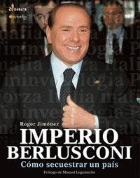 IMPERIO BERLUSCONI COMO SECUESTRAR UN PAIS | 9788497632355 | JIMENEZ,ROGER