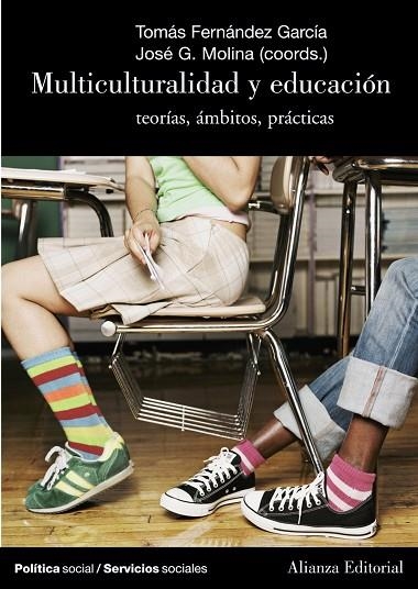 MULTICULTURALIDAD Y EDUCACION. TEORIAS, AMBITOS, PRACTICAS | 9788420647364 | FERNANDEZ GARCIA,TOMAS MOLINA,JOSE G.