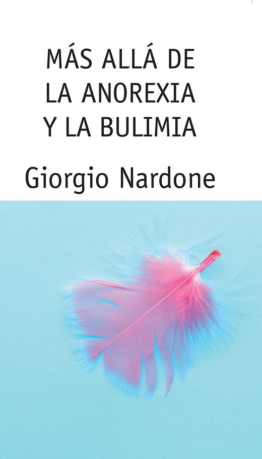 MAS ALLA DE LA ANOREXIA Y LA BULIMIA | 9788449315442 | NARDONE,GIORGIO