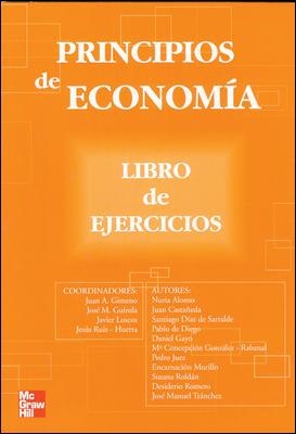 PRINCIPIOS DE ECONOMIA. LIBRO DE EJERCICIOS | 9788448146009 | GIMENO ULLASTRES,JUAN A. GUIROLA,JOSE M. RUIZ-HUERTA CARBONELL,JESUS LOSCOS FERNANDEZ,JAVIER