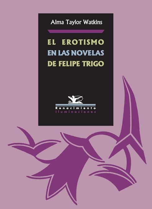 EROTISMO EN LAS NOVELAS DE FELIPE TRIGO | 9788484722076 | TAYLOR WATKINS,ALMA