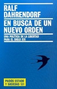 EN BUSCA DE UN NUEVO ORDEN. UNA POLITICA DE LA LIBERTAD PARA EL SIGLO XXI | 9788449317392 | DAHRENDORF,RALF