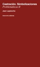 CASTRACION. SIMBOLIZACIONES. PROBLEMATICAS II | 9789505184835 | LAPLANCHE,J.