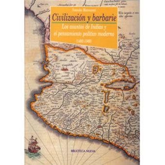 CIVILIZACION Y BARBARIE LOS ASUNTOS DE INDIAS Y EL PENSAMIENTO POLITICO MODERNO | 9788497424103 | MATSUMORI,NATSUKO