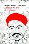 ABDALLAH KARIM EL PREDICADOR. (PREMI CIUTAT DE PALMA LLORENS VILLALONGA NOVELA 2004) | 9788484378235 | FERRA I MARTORELL,MIQUEL