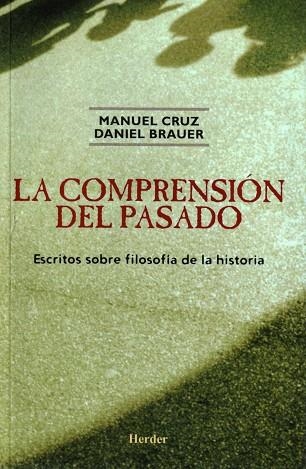 COMPRENSION DEL PASADO ESCRITOS SOBRE LA FILOSOFIA DE LA HISTORIA | 9788425424250 | CRUZ,MANUEL BRAUER,DANIEL