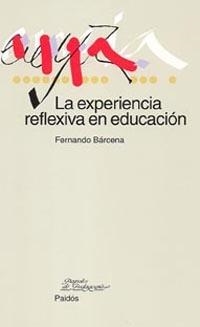 EXPERIENCIA REFLEXIVA EN EDUCACION | 9788449317804 | BARCENA,FERNANDO