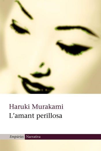 AMANT PERILLOSA. AL SUD DE LA FRONTERA A L,OEST DEL SOL | 9788497870016 | MURAKAMI,HARUKI(XXIII PREMI INTERN.CATALUNYA 2011)