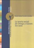 TEORIA SOCIAL DE ORTEGA Y GASSET: LOS USOS | 9788497424615 | FERREIRO LAVEDAN,MARIA ISABEL