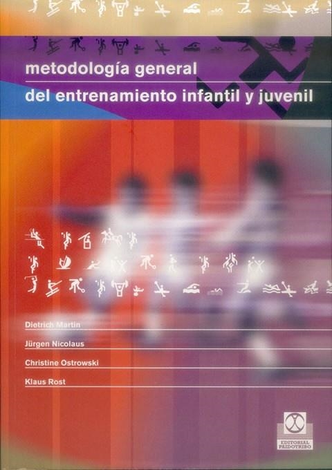 METODOLOGIA GENERAL DEL ENTRENAMIENTO INFANTIL Y JUVENIL | 9788480197922 | MARTIN,DIETRICH NICOLAUS,JURGEN OSTROWSKI,CHRISTINE ROST,KLAUS