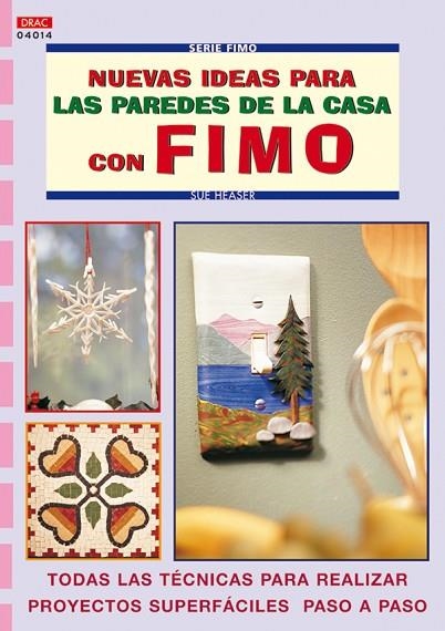 NUEVAS IDEAS PARA LAS PAREDES DE LA CASA CON FIMO | 9788496365889 | HEASER,SUE