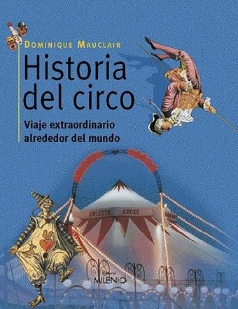 HISTORIA DEL CIRCO ,VIAJE EXTRAORDINARIO ALREDEDOR DEL MUNDO | 9788497430807 | MAUCLAIR,DOMINIQUE